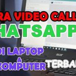 Belajar Video Call WhatsApp Di Laptop Dengan Mudah